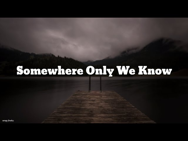 Somewhere Only We Know Song by Gustixa song lyrics video class=