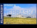 Nebraska - #SUMMER2019 Episode 34