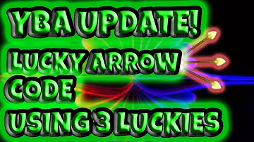 [YBA] New Lucky Arrow Code + Using 3 Lucky Arrows!