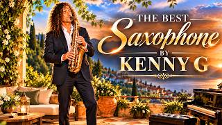 Best Songs Of Kenny G ✨ Beautiful Saxophone Love Songs 🎷 This Is What Romance Sounds Like in 2026