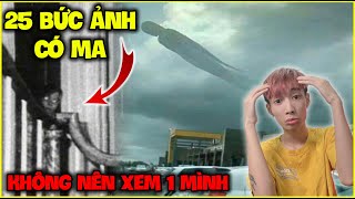 Đức Mõm Xem 25 Chụp Được Ma, Đáng Sợ Không Nên Xem 1 Mình