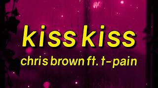 Chris Brown - Kiss Kiss (Lyrics) feat. T-Pain