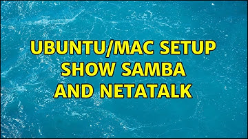 Ubuntu/Mac Setup Show Samba and Netatalk
