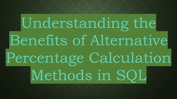 Understanding the Benefits of Alternative Percentage Calculation Methods in SQL