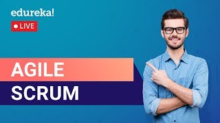 Agile Scrum Tutorial For Beginners | Scrum Master Training | Edureka | Scrum Master Live - 3