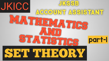 JKSSB||ACCOUNT ASSISTANT|| MATHEMATICS AND STATISTICS|| SET THEORY||PART-1