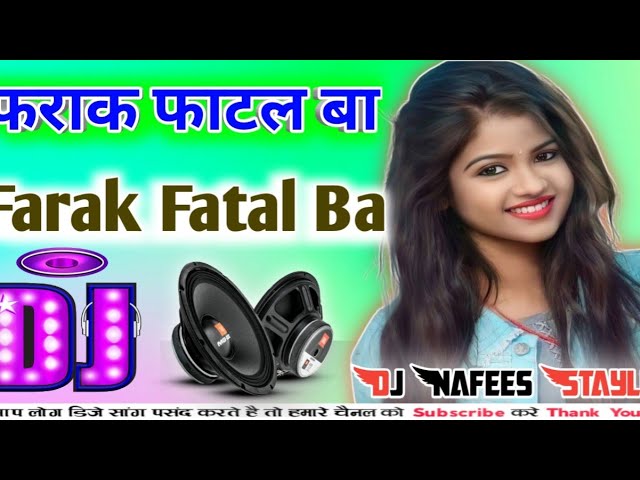 Farak Fatal Ba Dj Remix Bhojpuri Viral Song Dholki Hard Dance Mix Dj NAFEES Stayle class=