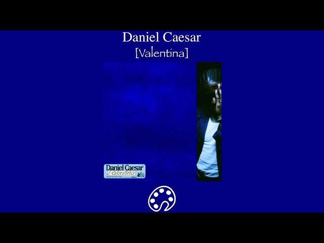 Daniel Caesar - Valentina class=