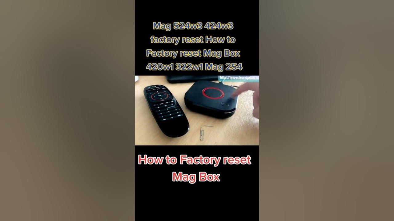 Mag 424w3 522w3 factory reset How to Factory reset Mag Box 420w1 322w1
