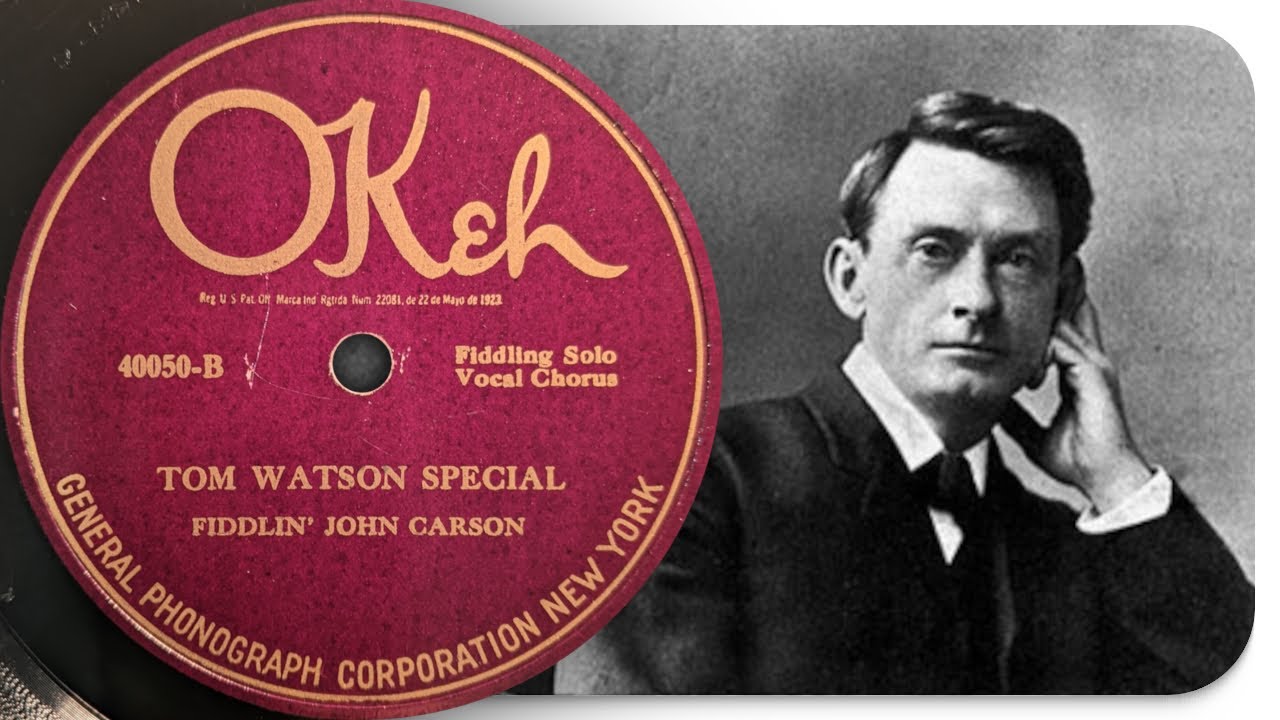 Tom Watson Special Fiddlin' John Carson (1923) YouTube