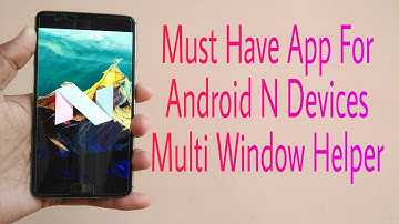 Must Have App For Android N- Multi Window Manager & Shortcut Creator