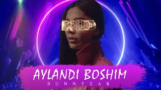 Bunnyzar - Aylandi boshim | Айланди бошим 2023