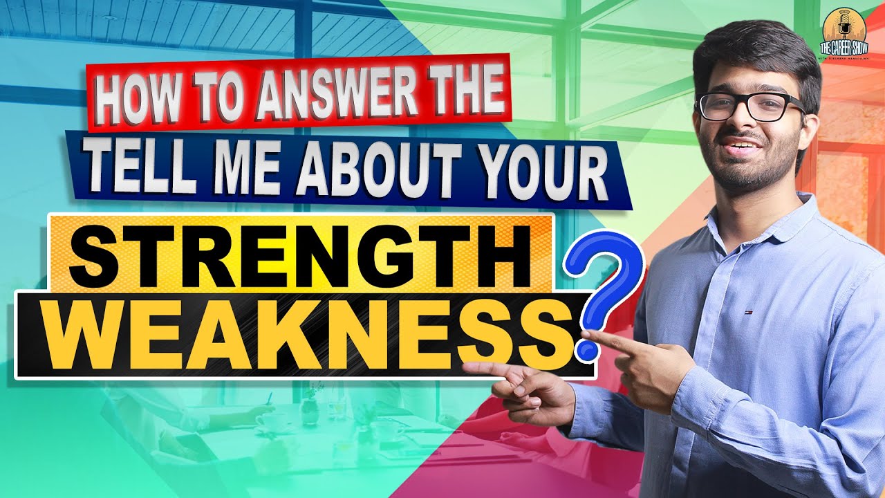 what-is-your-strength-weakness-interview-questions-strength-weakness-question-youtube