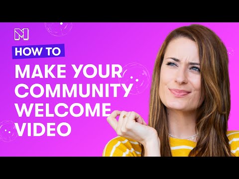 How to Create a Welcome Video for Your Community