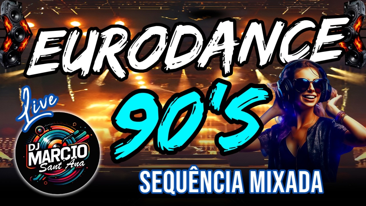 EURODANCE 90's - Sequência Mixada (Clean Transitions Hight Energy) DJ Marcio Sant'Ana LIVE #85 2026