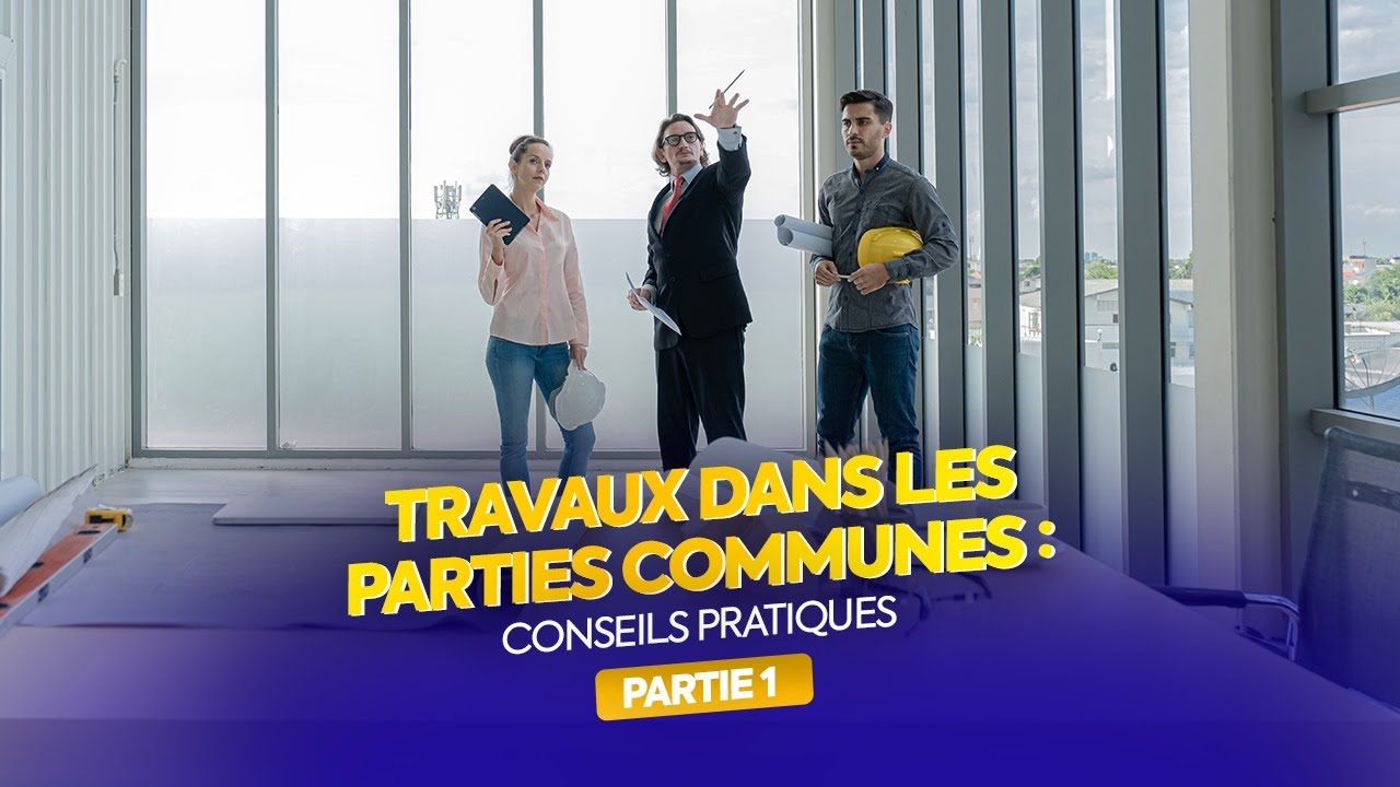 Conseils de pro : Travaux dans les parties communes (Partie 1) - YouTube