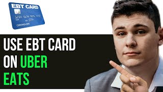 HOW TO USE EBT CARD ON UBER EATS 2025! (FULL GUIDE)