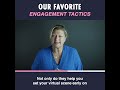 Our favorite engagement tactics