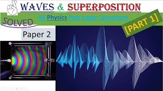 Waves & Superposition AS Physics  [Solved past paper Questions] Part 1