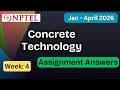 NPTEL Concrete Technology Week 4 Assignment Answers With Explanation | Jan–Apr 2026