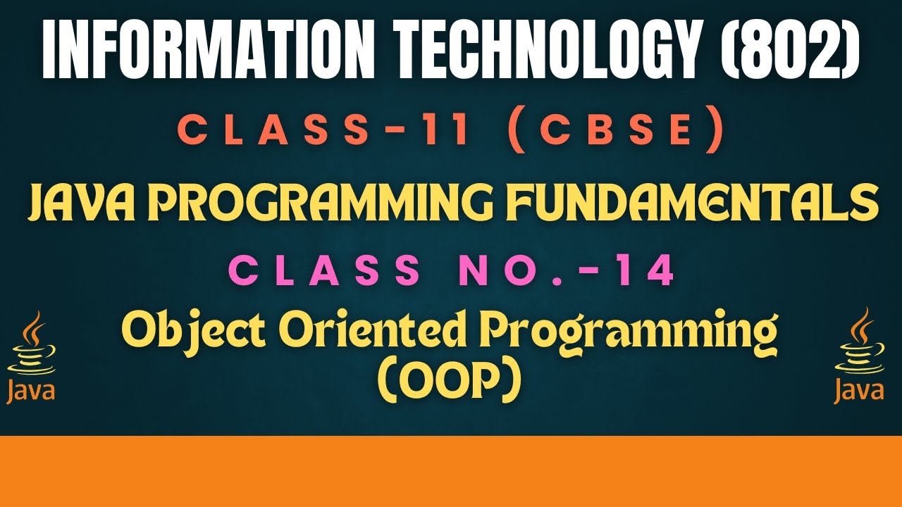 CLASS-XI (IT-802) CBSE BOARD (JAVA PROGRAMMING FUNDAMENTALS CLASS -14)