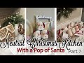 NEUTRAL🎅🏻CHRISTMAS KITCHEN WITH A POP OF SANTA