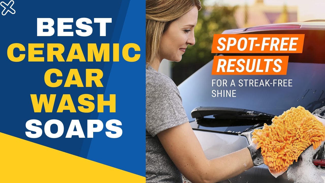 The 10 Best Ceramic Car Wash Soaps in 2024 (Including Concentrated and  Instant Drying Options)