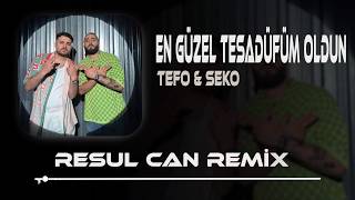 En Güzel Tesadüfüm Oldun - Tefo & Seko (Resul Can Remix)