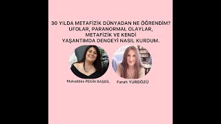 Farah Yurdözü İle Metafi̇zi̇k Dünyadan Ne Öğrendi̇m