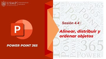 Power Point 365 : Sesión 4.4 - Alinear, distribuir y ordenar objetos