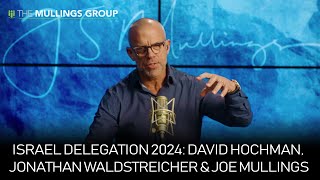 Israel Delegation 2024: David Hochman, Jonathan Waldstreicher & Joe Mullings