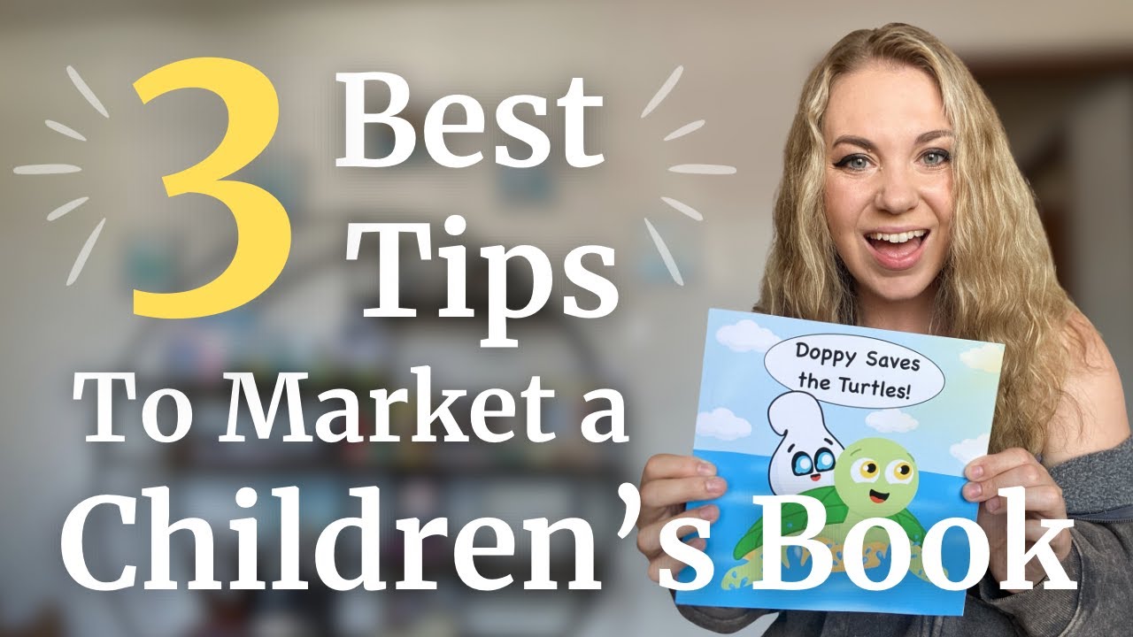 Top 3 Tips to Market a Children’s Book - YouTube