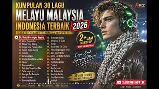 Kumpulan 30 Lagu Melayu Indonesia Malaysia Terbaik 2026  Enak Didengar Saat Santai  Cover By Mcc