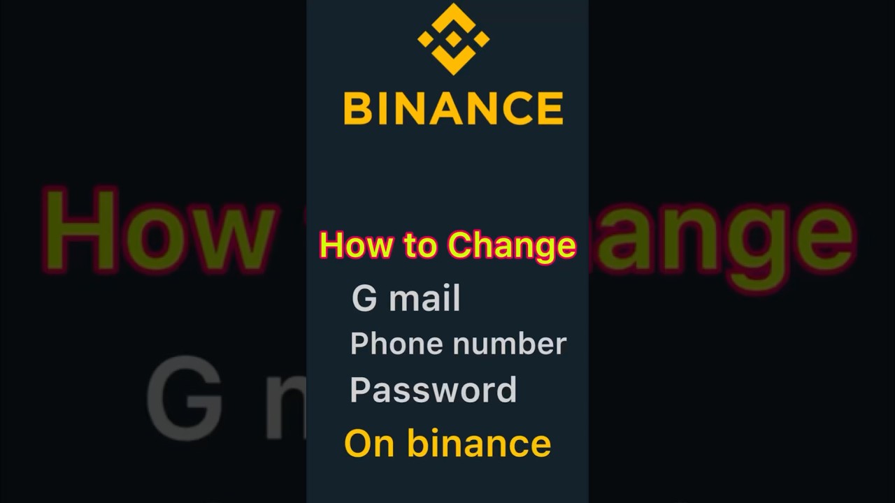 How to change gmail, phone number and password on binance | Tech Shanaas 