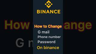 How to change gmail, phone number and password on binance | Tech Shanaas #ytshorts #binance