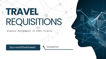 Expense management Travel requisitions in D365 Finance Part 1
