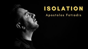 Isolation - Apostolos Fotiadis (official music video)