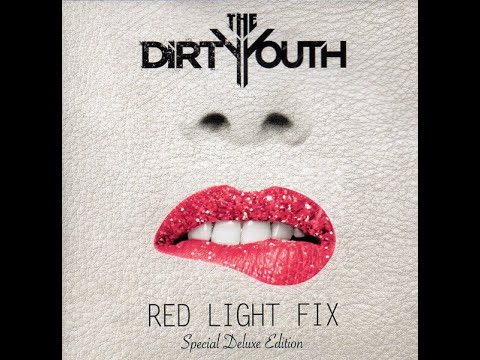The Dirty Youth — The Dirty Youth - Red Light Fix full album