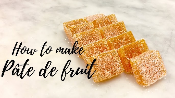 Pate de Fruits  What They Are and How to Make Them