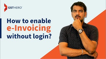 How to check the enablement status of e-invoicing? | E-Invoice | GSTHero #einvoice