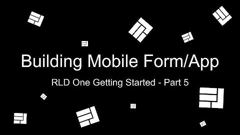 Getting Started - Part 5 - Building Mobile Forms & Apps