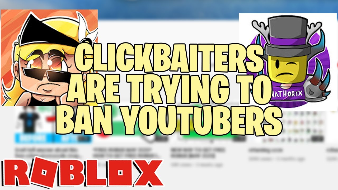 Roblox Clickbaiters Trying To Ban Youtubers Youtube - roblox youtubers ban