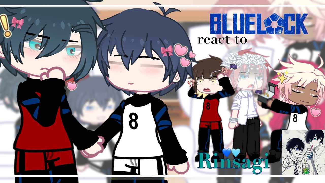 || ⚽️ Blue Lock react to Rinsagi! || mostly Isagi 💙 || bad English❗️ || Thanks for watching 👀🌷💗 ||
