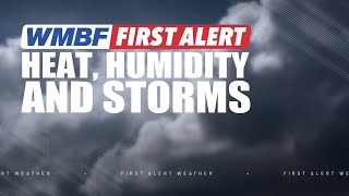 FIRST ALERT: Heat, humidity and afternoon storms