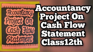 Accountancy Project on Cash Flow Statement for Class12th
