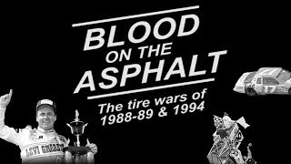 Blood on the Asphalt: The NASCAR Tire Wars of 1988-89 & 1994