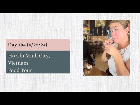 Day 134: (4/22/24) Ho Chi Minh City, Vietnam - Food Tour  on the Ultimate World Cruise Video Thumbnail