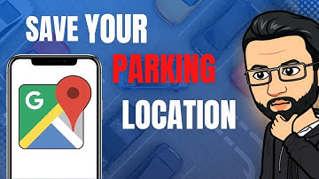 How to Save Your Parking Spot on Google Maps