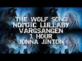 The wolf song  nordic lullaby  vargsngen  1 hour by jonna jinton