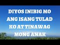 DIYOS INIBIG MO ANG ISANG TULAD KO AT TINAWAG MONG ANAK | TAGALOG WORSHIP SONGS